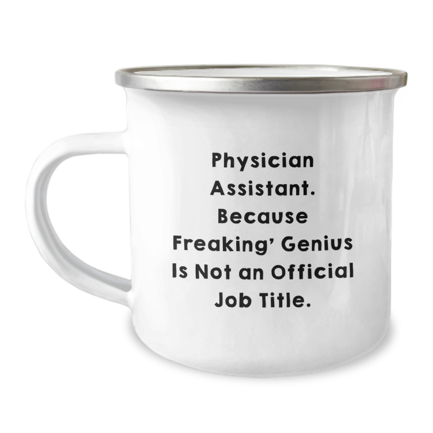 Funny Gifts from Friends and Family for Physician Assistant Graduation Unique Personalized Camping Mug - Physician Assistant Because Freaking' genius Is Not An Official Job Title. - Image 1