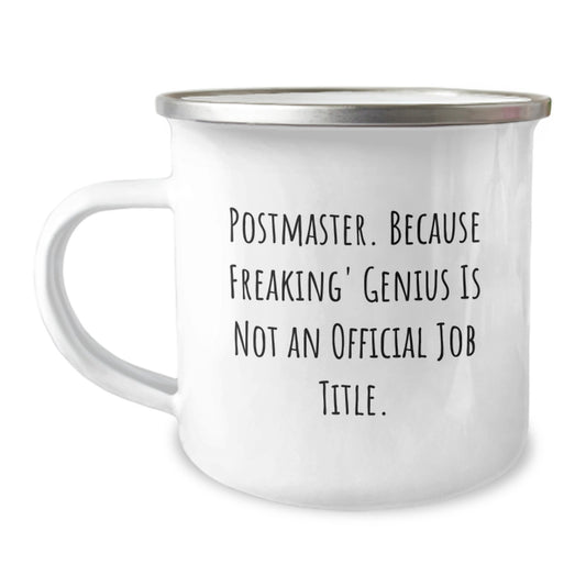 Funny Postmaster Gifts from Men on Valentine's Unique Camping Mug - 'Postmaster. Because Freaking' genius Is Not An Official Job Title.' - Image 1