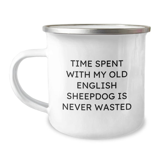 Old English Sheepdog Camping Mug for Friends and Family - Funny Quote for Birthday Unique Gifts from Mom or Dad - Image 1