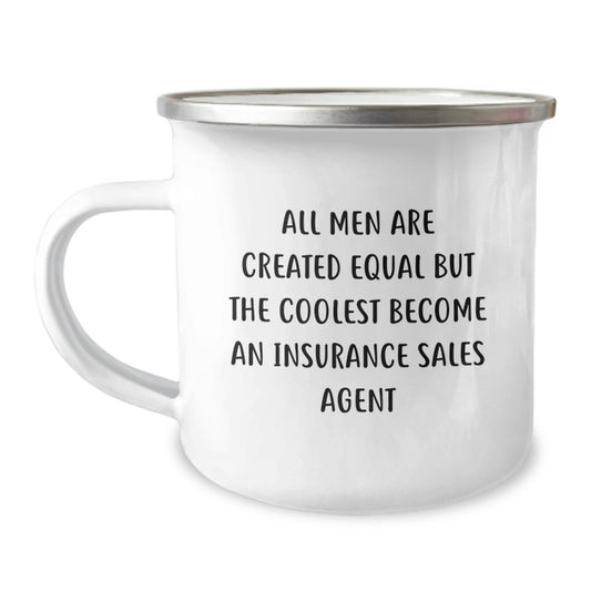 Funny Quote for Insurance Sales Agent, Gifts from Friends for Dad, Unique Father's Day Unique Gifts, Camping Mug with All Men Are Created Equal But The Coolest Become An Insurance Sales Agent - Image 1