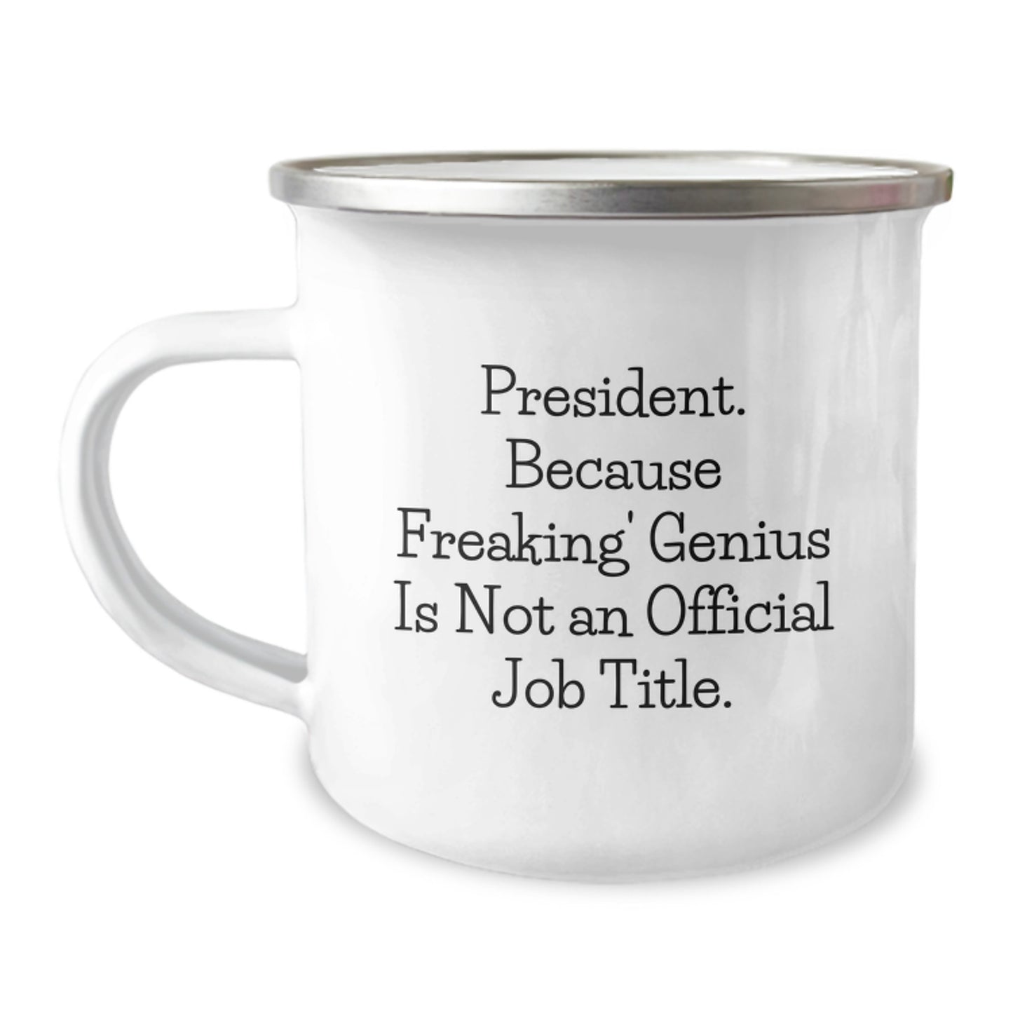 Funny President Camping Mug Gifts from Friends to Men - Because Freaking genius Is Not An Official Job Title. President Christmas Unique Gifts - Image 1