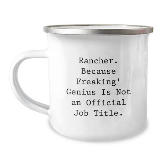 Funny Gifts for the Rancher in Your Life - 'Rancher. Because Freaking' genius Is Not An Official Job Title.' Camping Mug for Christmas - Image 1