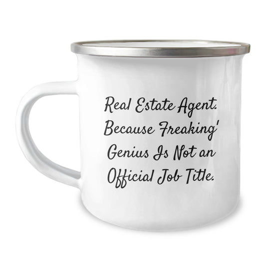 Funny Real Estate Agent Christmas Unique Gifts from Friends for Men Camping Mug - 'Real Estate Agent. Because Freaking' genius Is Not An Official Job Title.' - Image 1