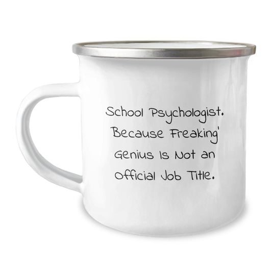 Funny Gifts for School Psychologist - 'School Psychologist. Because Freaking' genius Is Not An Official Job Title.' Enamel Camping Mug - Christmas Unique Gifts from Friends to Family - Image 1