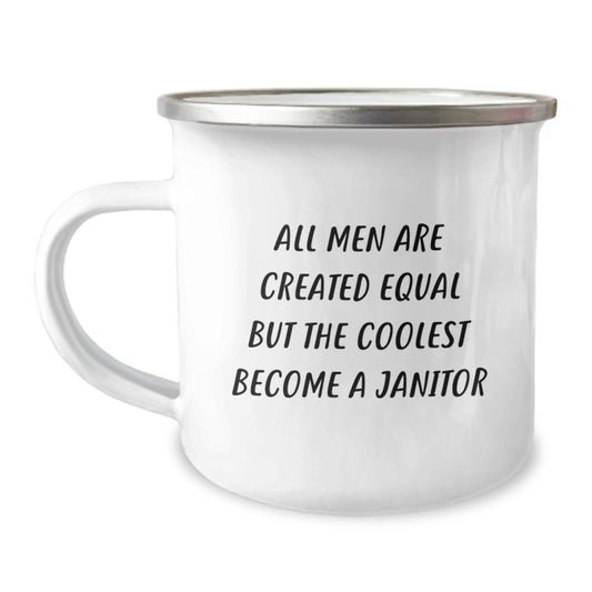 Funny Janitor Gifts for Men, Camping Mug, 'All Men Are Created Equal But The Coolest Become A Janitor' Quote, Unique Father's Day Unique Gifts from Family - Image 1