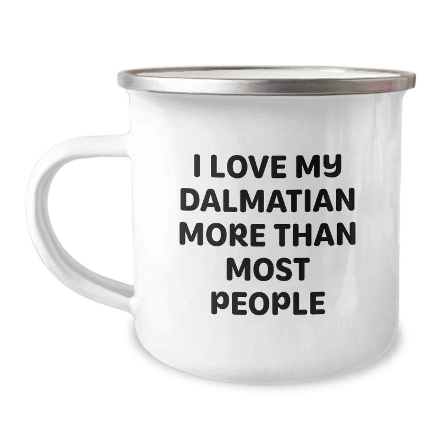 Dalmatian Dog Lover's Funny Camping Mug - I Love My Dalmatian More Than Most People Gifts from Men to Family on Valentine's - Image 1