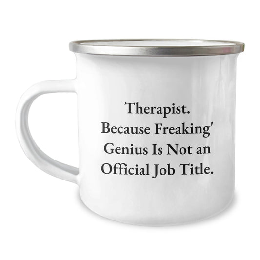 Funny Therapist Gifts from Men for Valentine's Unique Camping Mugs - Because Freaking' genius Is Not An Official Job Title. - Image 1
