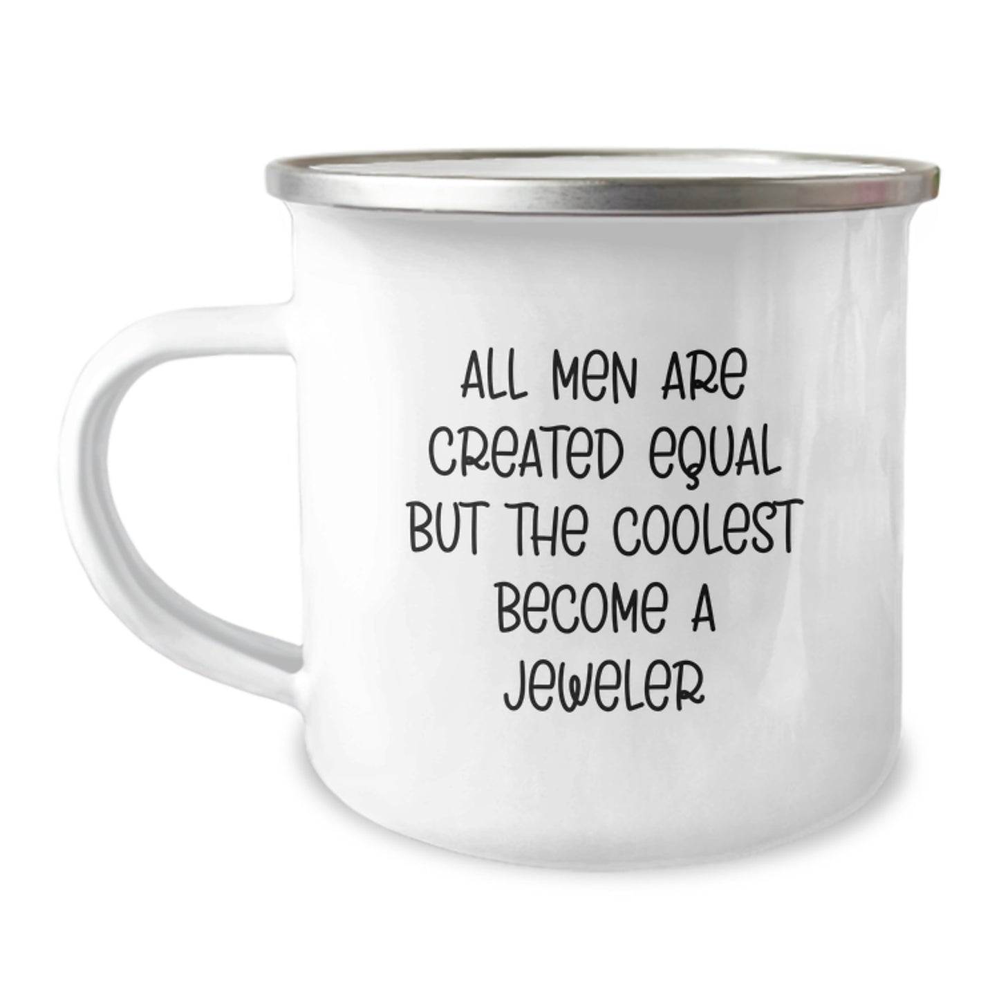 Funny Jeweler Gifts from Men, Valentine's Unique Camping Mug for Jeweler Friends, 'All Men Are Created Equal But The Coolest Become A Jeweler' - Image 1