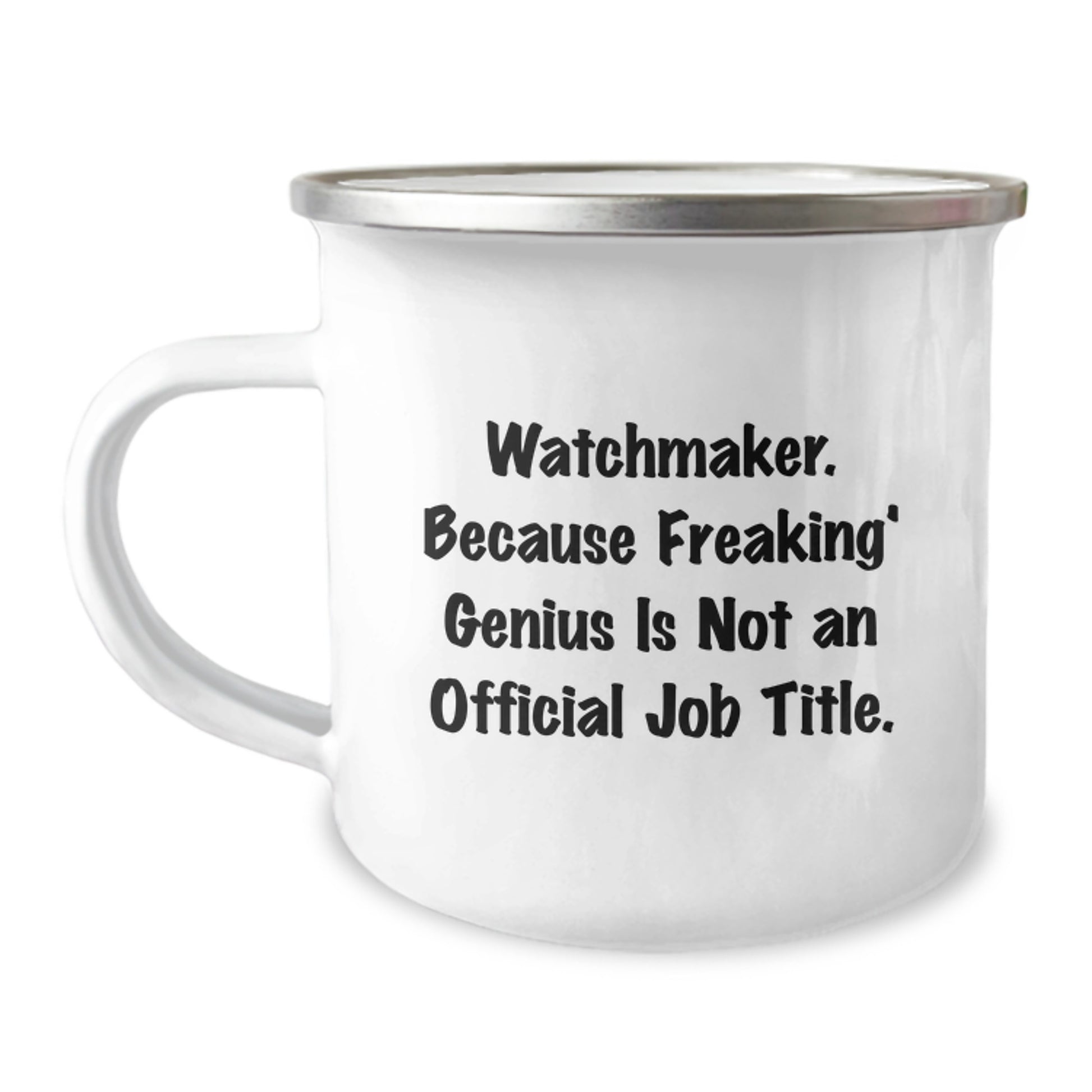 Watchmaker Camping Mug, Funny Quote - Gifts from Friends to the Watchmaker in Your Life, Perfect for Christmas Unique Gifts - Image 1