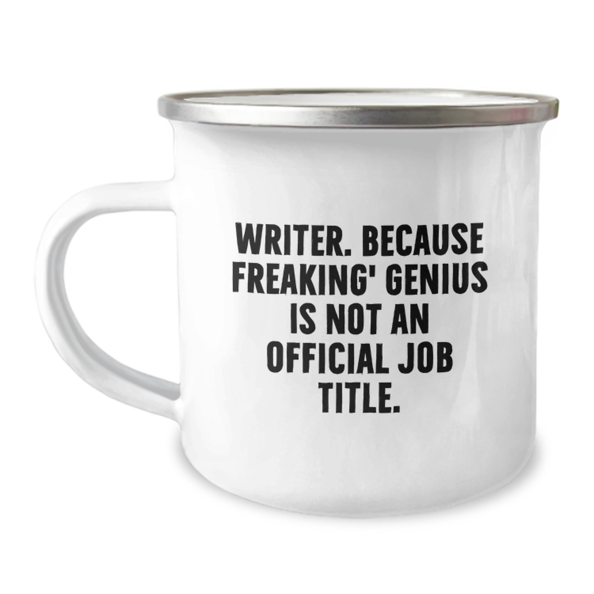 Funny Writer Gifts for Him - Camping Mug Quote from Writer. Because Freaking' genius Is Not An Official Job Title. - Unique Valentine's Gifts from Men to Writer Friends - Image 1