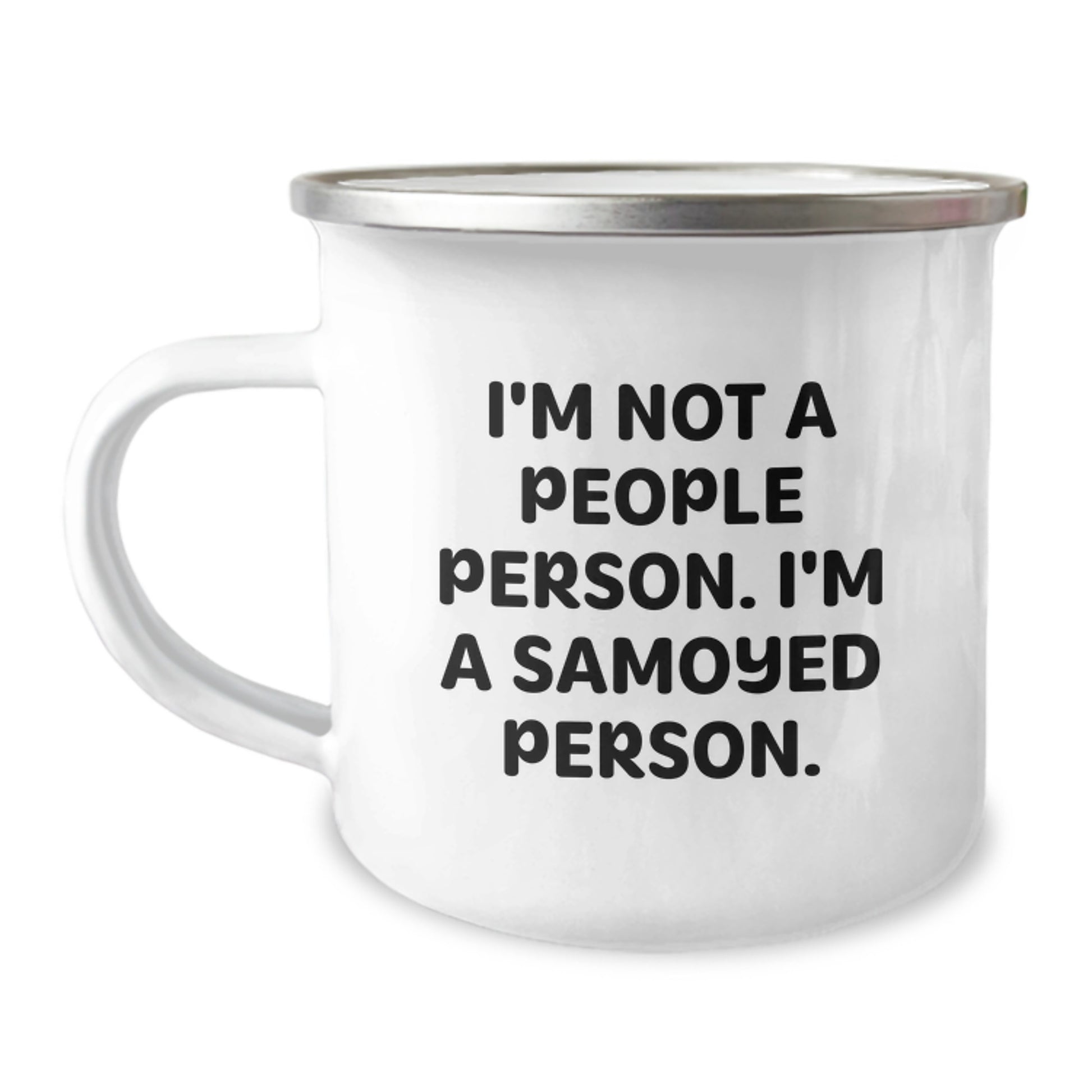 Samoyed Dog Lover's Funny Gift, Gifts from Men to Women for Valentine's, Camping Mug with I'm Not A People Person. I'm A Samoyed Person. Quote - Image 1
