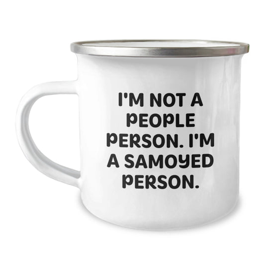 Samoyed Dog Lover's Funny Gift, Gifts from Men to Women for Valentine's, Camping Mug with I'm Not A People Person. I'm A Samoyed Person. Quote - Image 1