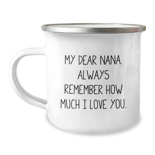 Funny Nana Gifts for Her - Graduation Unique Gifts from Family, 'My Dear Nana Always Remember How Much I Love You' Camping Mug - Image 1