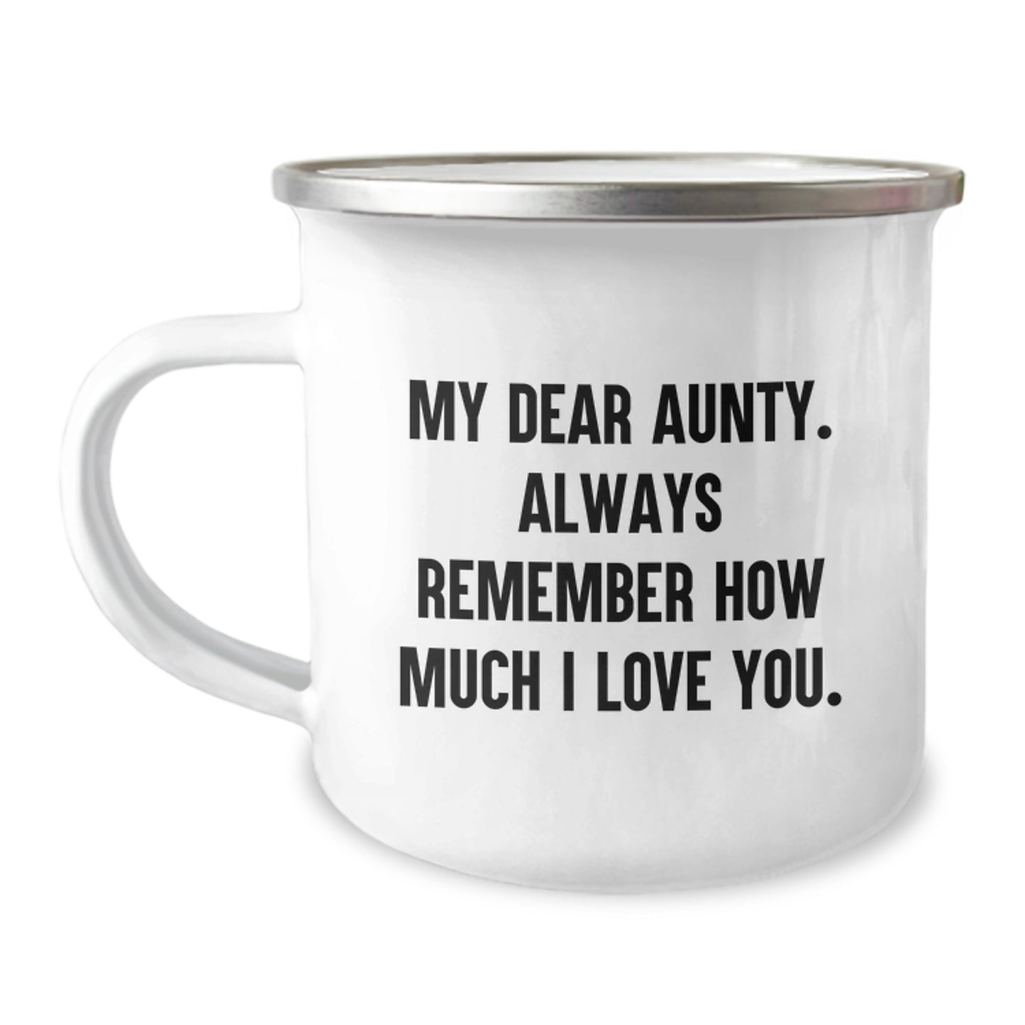 Funny Gifts from Men to Aunty, Unique Camping Mug for Graduation, My Dear Aunty Always Remember How Much I Love You. - Image 1