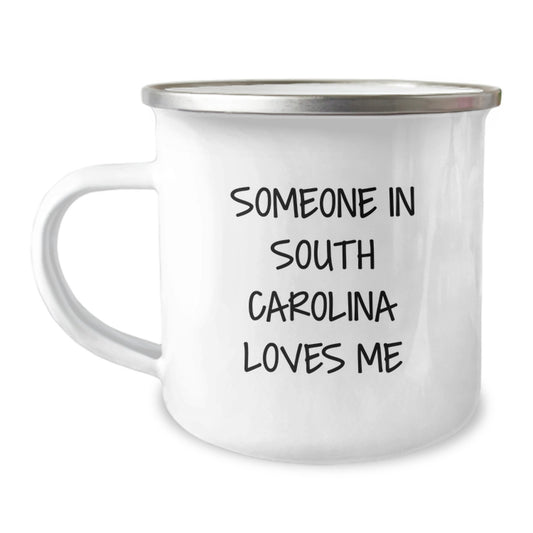 South Carolina Camping Mug Gifts for Someone Special in SC, Funny 'Someone In South Carolina Loves Me' Quote, Birthday Unique Gifts from Friends - Image 1
