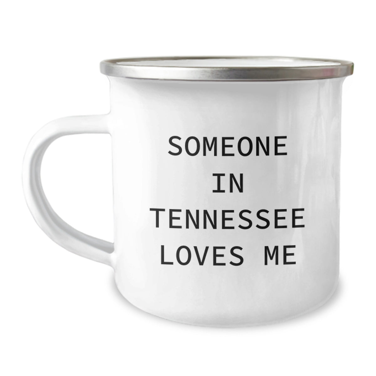 Tennessee Camping Mug, Funny Quote Gifts from Friends, Someone In Tennessee Loves Me Birthday Unique Gifts - Image 1