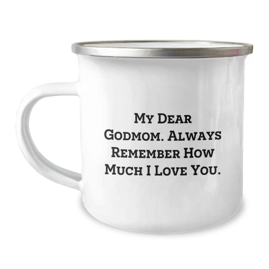 Funny Godmom Gifts from Family for Graduation Unique Gifts - Camping Mug, Custom Quote 'My Dear Godmom. Always Remember How Much I Love You.' - Image 1