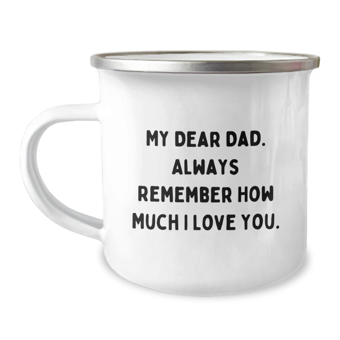 Funny Dad Camping Mug, Gifts from Mom to Dad on Graduation Day, My Dear Dad, Always Remember How Much I Love You - Image 1