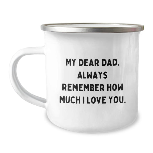 Funny Dad Camping Mug, Gifts from Mom to Dad on Graduation Day, My Dear Dad, Always Remember How Much I Love You - Image 1