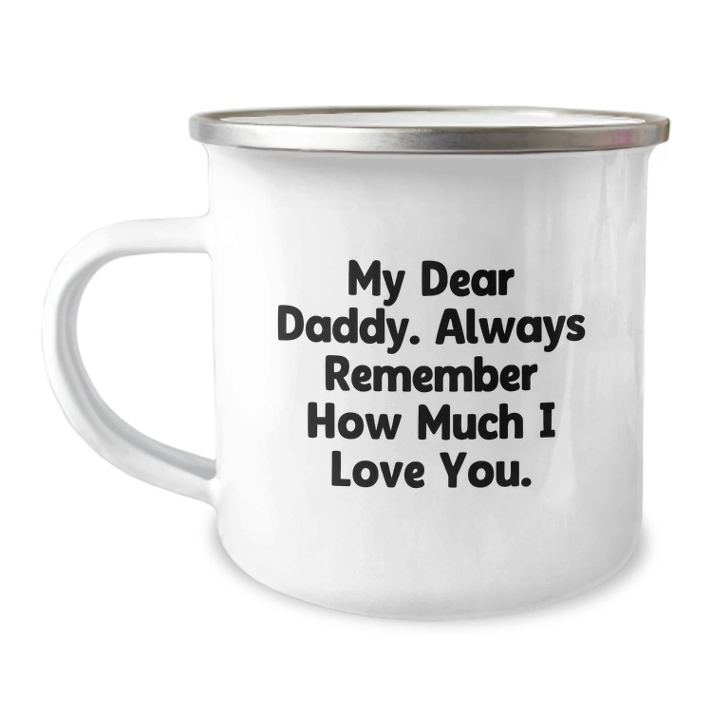 Funny Daddy Gifts from Men for Daddies - My Dear Daddy Always Remember How Much I Love You Camping Mug for Graduation Unique Gifts - Image 1