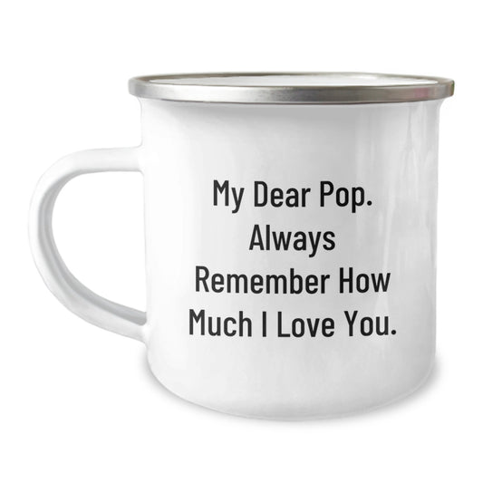 Christmas Unique Gifts for Pop, Funny Camping Mug, My Dear Pop. Always Remember How Much I Love You. - Image 1