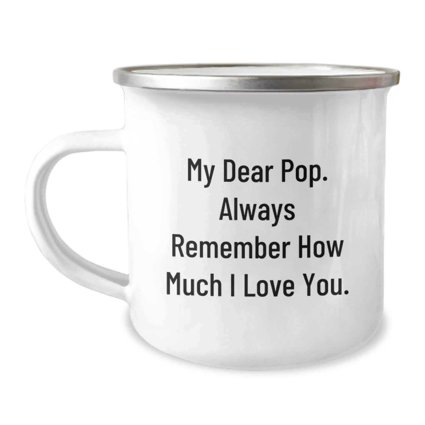 Christmas Unique Gifts for Pop, Funny Camping Mug, My Dear Pop. Always Remember How Much I Love You. - Image 1