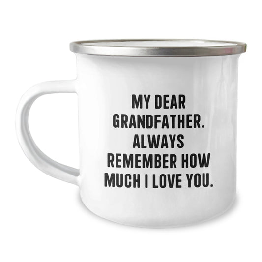 Grandfather Gifts for Men, Funny Camping Mug - 'My Dear Grandfather, Always Remember How Much I Love You' for Graduation Unique Gifts, Gifts from Men, Family, Friends - Image 1