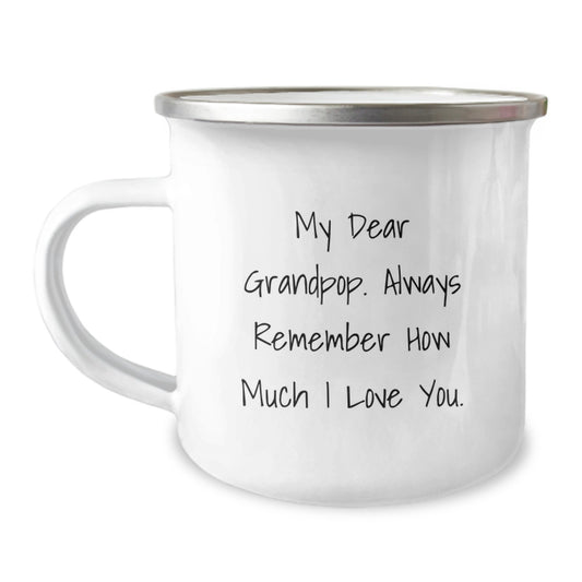 Funny Grandpop Gifts for Men, Unique Camping Mug with 'My Dear Grandpop. Always Remember How Much I Love You.' Quote, Ideal Gift for Grandpop on Graduation - Image 1