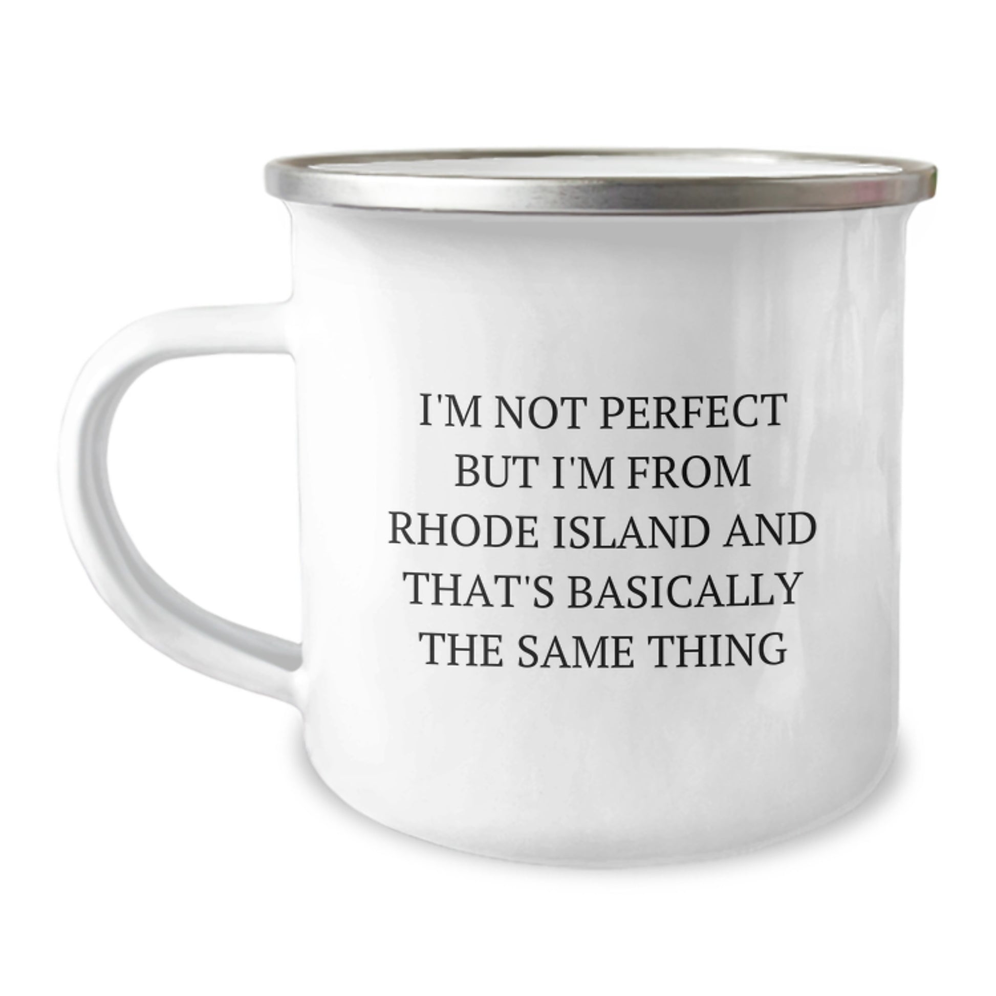 Funny Rhode Island Gifts for Men from Family, I'm Not Perfect But I'm From Rhode Island And That's Basically The Same Thing Birthday Camping Mug - Image 1