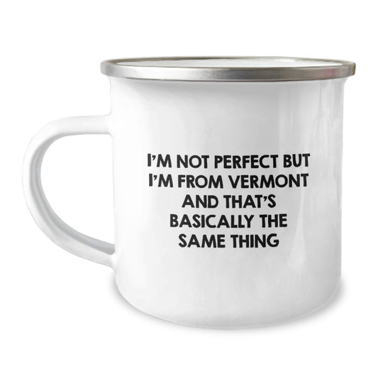 Vermont Camping Mug Gifts from Friends to Family with Funny Quote I'm Not Perfect - Image 1