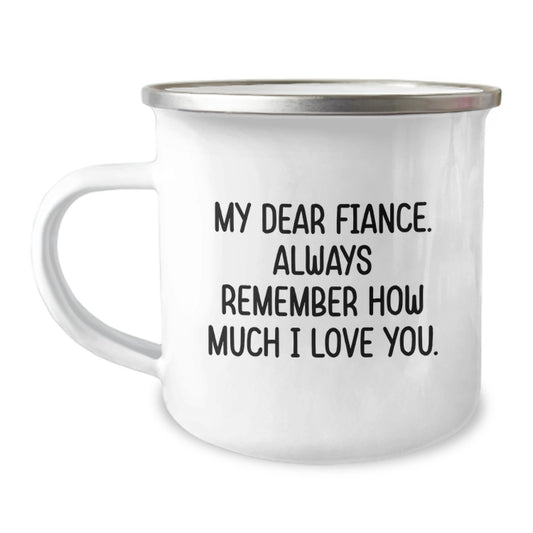Funny Fiance Gifts from Men to Women Birthday Unique Gifts - 'My Dear Fiance Always Remember' Camping Mug for Fiance - Image 1