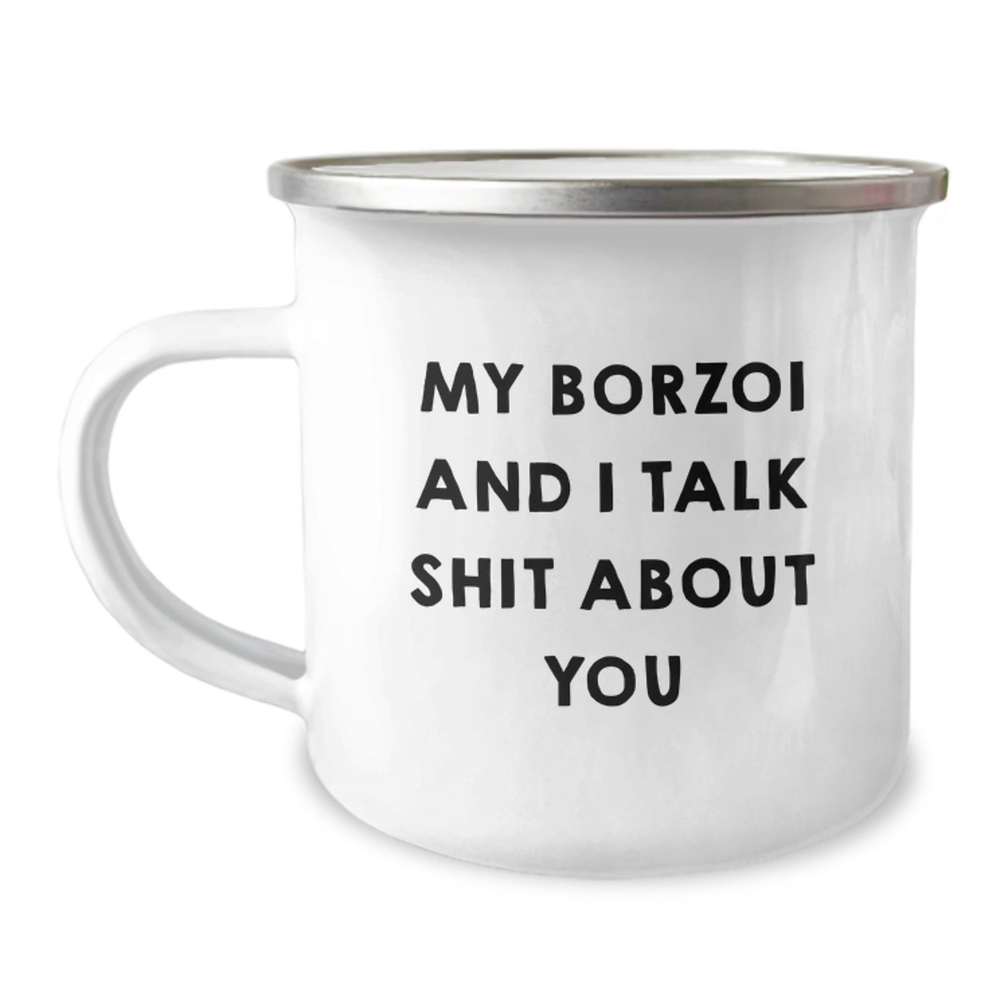 Funny Borzoi Dog Gifts for Mom Mom's Day Unique Gifts from Men to Women Camping Mugs with 'My Borzoi And I Talk Shit About You' - Image 1