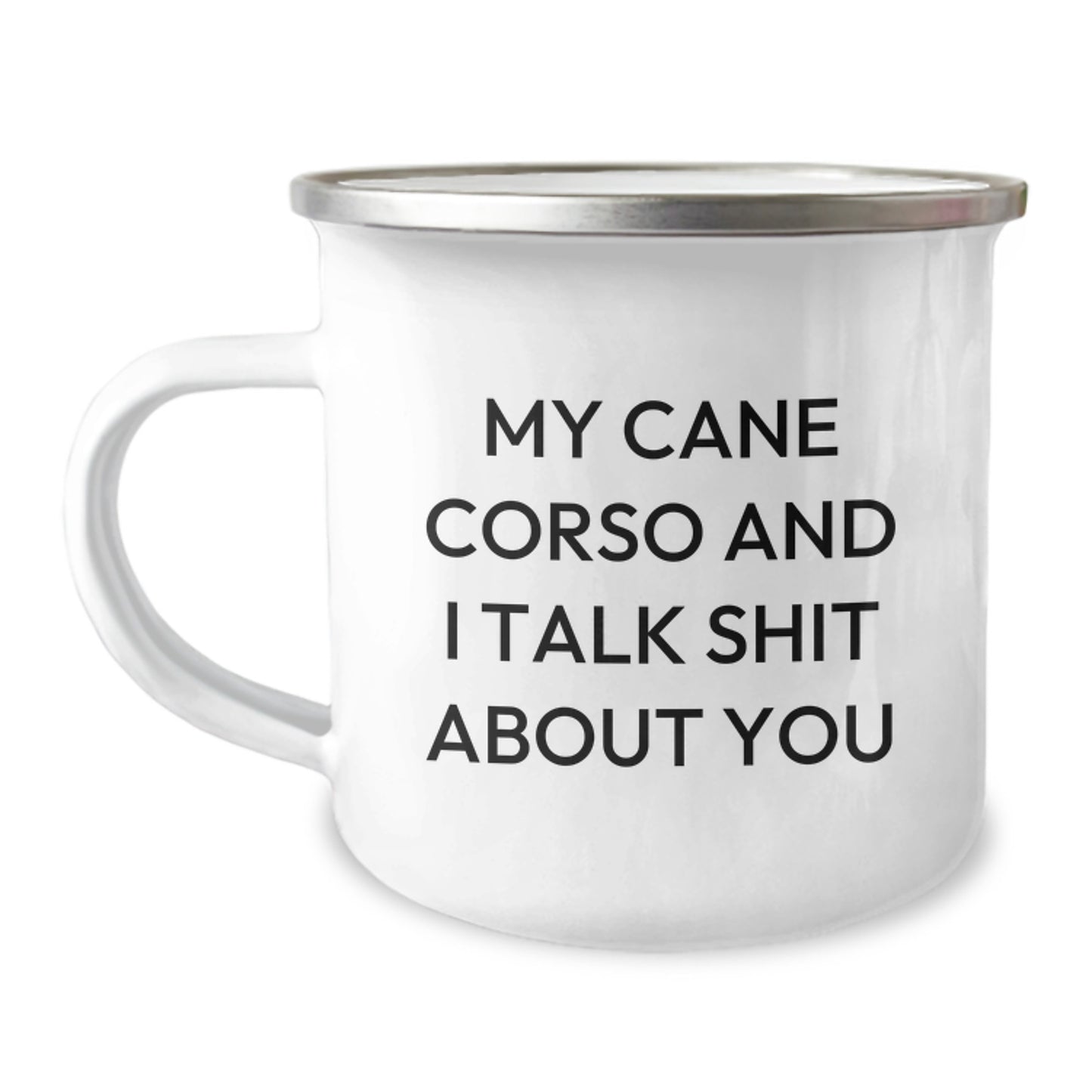 Funny Cane Corso Dog Lover Gifts from Men, Gifts for Cane Corso Dog Owner Moms on Mother's Day, Camping Mug with My Cane Corso And I Talk Shit About You Quote - Image 1