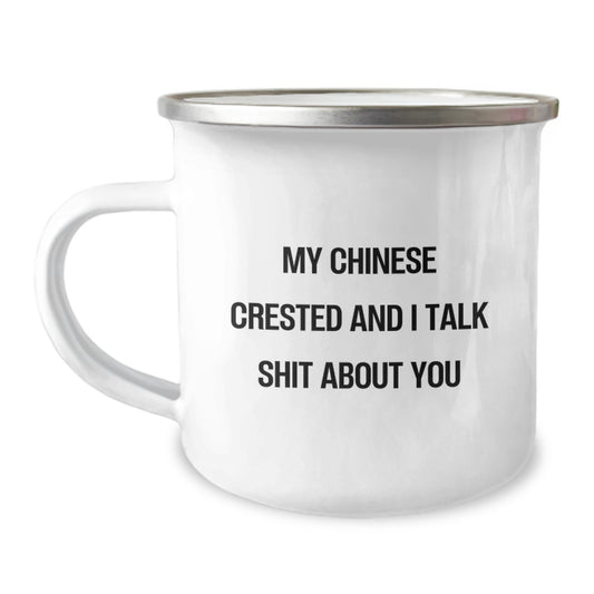 Funny Chinese Crested Dog Lover Gifts from Friends and Family for Valentine's Unique Camping Mug - My Chinese Crested And I Talk Shit About You, Cute Chinese Crested Dog - Image 1