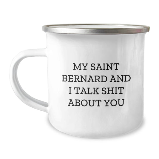 Funny Saint Bernard Dog Gifts, My Saint Bernard And I Talk Shit About You, Perfect Graduation Unique Gifts from Friends to Family Camping Mugs for Saint Bernard Dog Lovers - Image 1