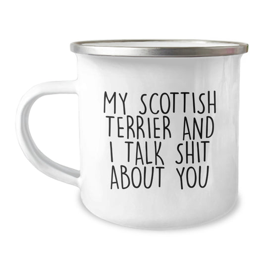 Funny Scottish Terrier Dog Gifts for Men, Women, Friends, or Coworkers on Graduation Unique Gifts from Family - My Scottish Terrier And I Talk Shit About You Camping Mug by Scottish Terrier Dog Lover - Image 1