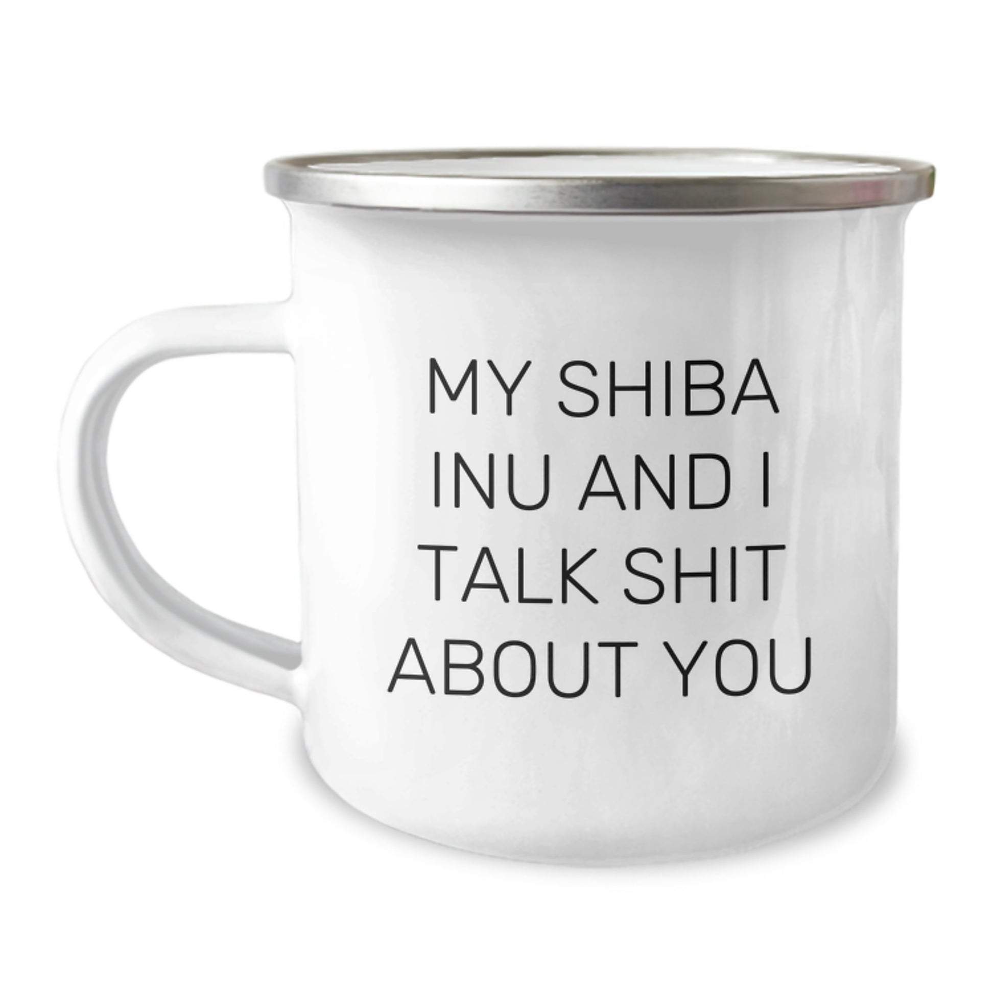 Funny Shiba Inu Dog Gifts from Friends, Unique Graduation Unique Gifts for Men, Women, Family, Shiba Inu Dog Enthusiasts, My Shiba Inu And I Talk Shit About You Camping Mug - Image 1