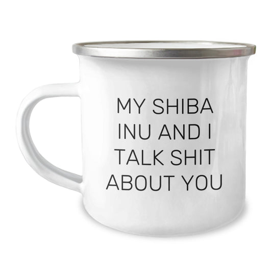 Funny Shiba Inu Dog Gifts from Friends, Unique Graduation Unique Gifts for Men, Women, Family, Shiba Inu Dog Enthusiasts, My Shiba Inu And I Talk Shit About You Camping Mug - Image 1