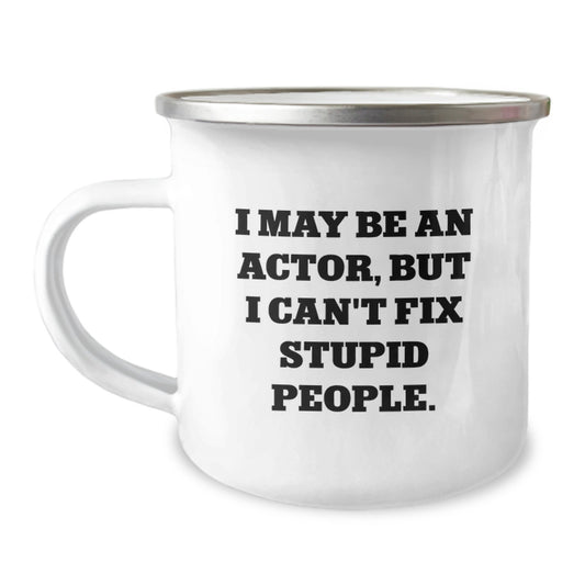 Funny Actor Gifts, Actor Quote, Graduation Unique Gifts from Friends to Actor, Actor Camping Mug - Image 1