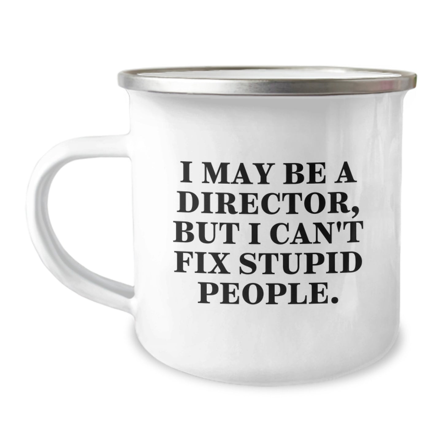 Funny Director Gifts from Friends and Family - Gifts for Men and Women Graduation Unique Mugs - I May Be A Director, But I Can't Fix Stupid People. - Image 1