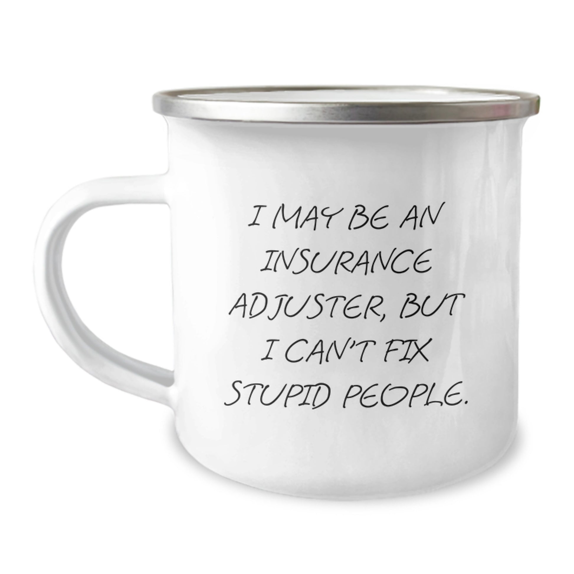 Funny Insurance Adjuster Gifts for Men, Camping Mug with I May Be An Insurance Adjuster, Perfect Christmas Unique Gifts from Friends - Image 1