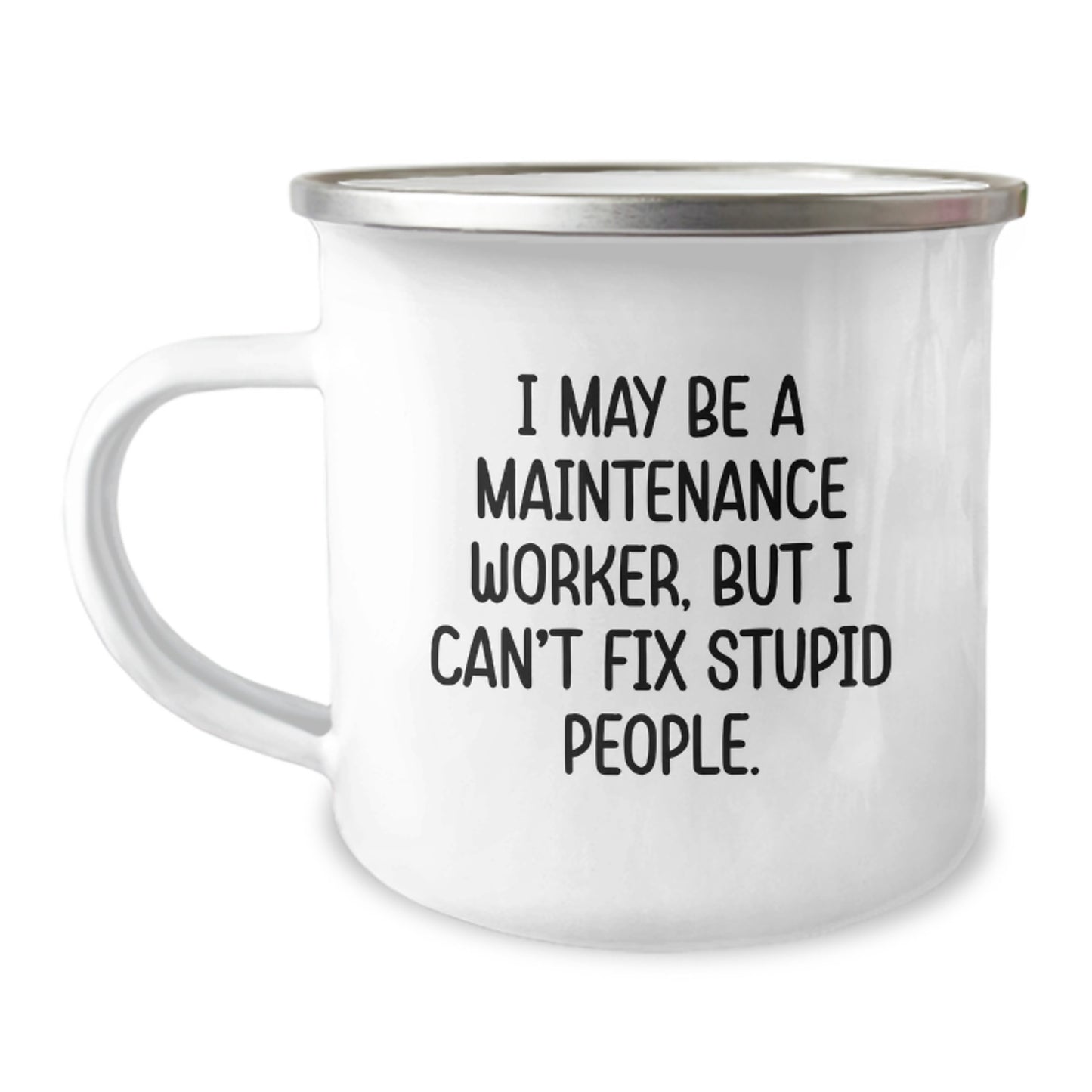 Funny Maintenance Worker Gifts for Men, 'I May Be A Maintenance Worker, But I Can't Fix Stupid People.' Camping Mug, Unique Graduation Gifts from Men to Friends, Coworkers, Family - Image 1