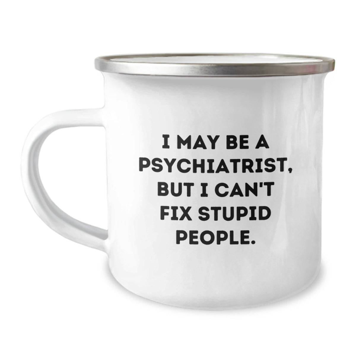 Psychiatrist Gift for Him - Humorous Camping Mug Keepsake - Image 1
