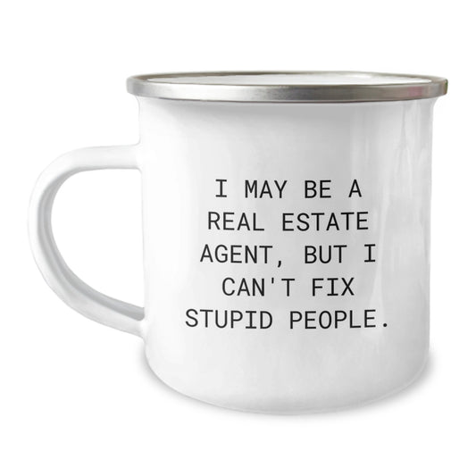 Funny Real Estate Agent Gifts from Friends for Christmas Unique Mugs with 'I May Be A Real Estate Agent, But I Can't Fix Stupid People. - Image 1
