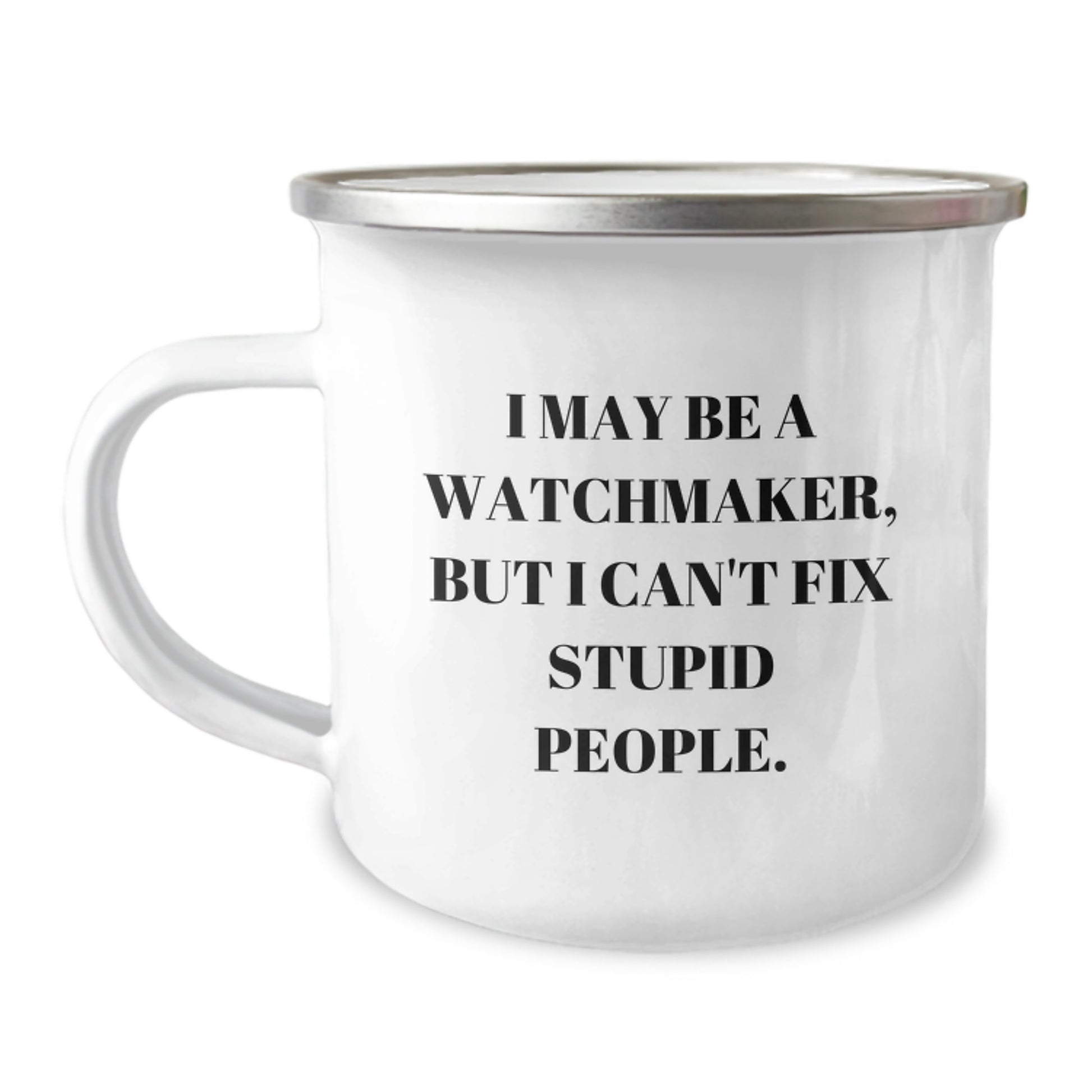 Birthday Gift Keepsake Camping Mug for Him – I May Be A Watchmaker, But - Image 1