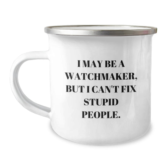 Birthday Gift Keepsake Camping Mug for Him – I May Be A Watchmaker, But - Image 1