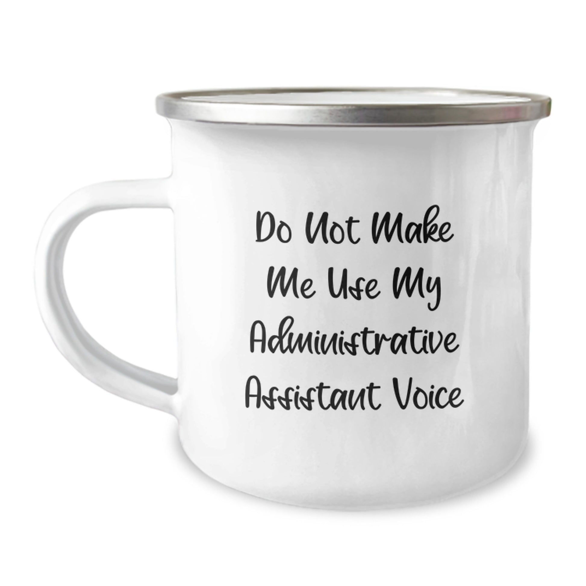 Funny Administrative Assistant Gifts from Family for Graduation Unique Gifts - Camping Mug - 'Do Not Make Me Use My Administrative Assistant Voice' - Image 1