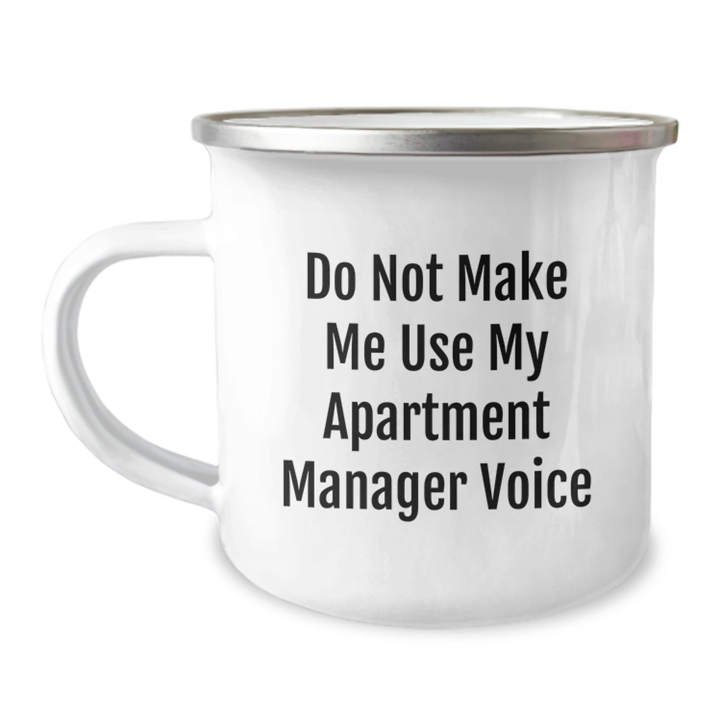 Do Not Make Me Use My Apartment Manager Voice Funny Camping Mug Gifts from Friends for Apartment Manager Christmas Unique Gift - Image 1