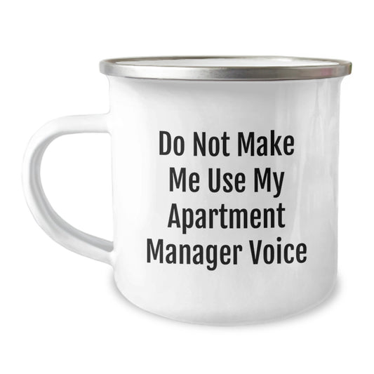 Do Not Make Me Use My Apartment Manager Voice Funny Camping Mug Gifts from Friends for Apartment Manager Christmas Unique Gift - Image 1