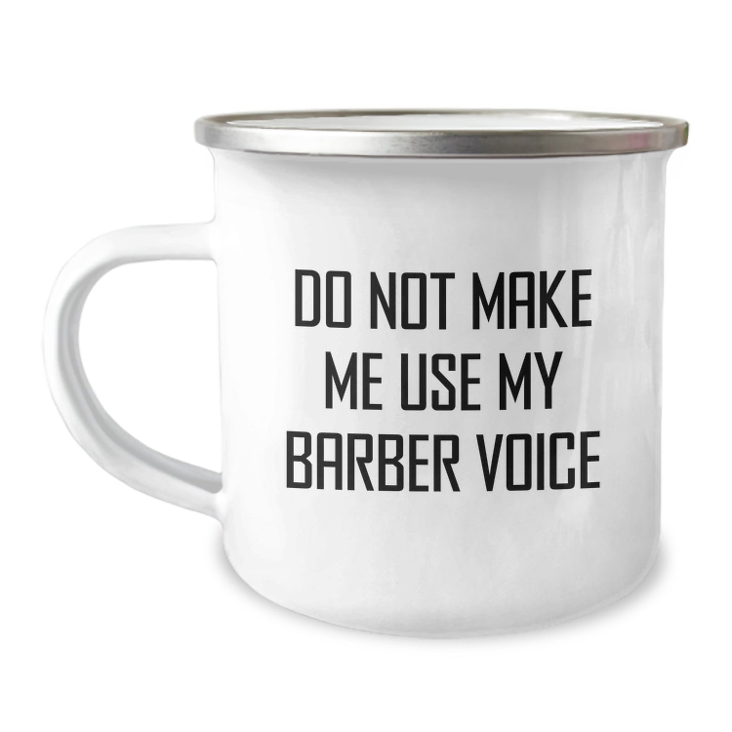 Barber Camping Mug for Her Birthday Gift Present Do Not Make Me Use My - Image 1